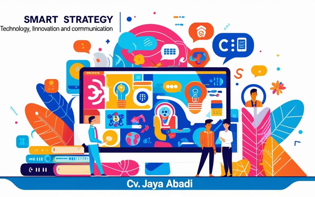 Strategi Cerdas CV. Jaya Abadi: Hemat Biaya dan Tingkatkan Layanan Lewat Penerapan TIC