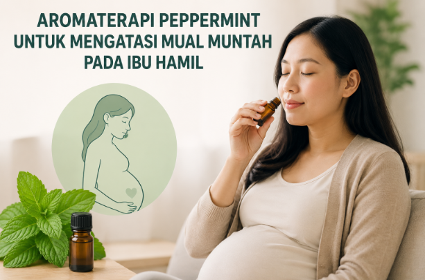 Aromaterapi Peppermint Terbukti Efektif Redakan Mual Muntah Ibu Hamil
